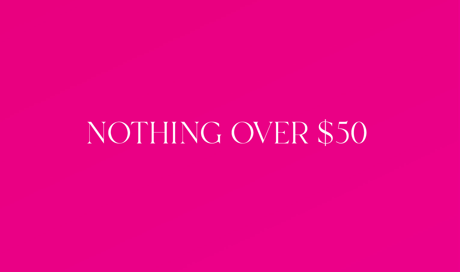 Nothing Over $50